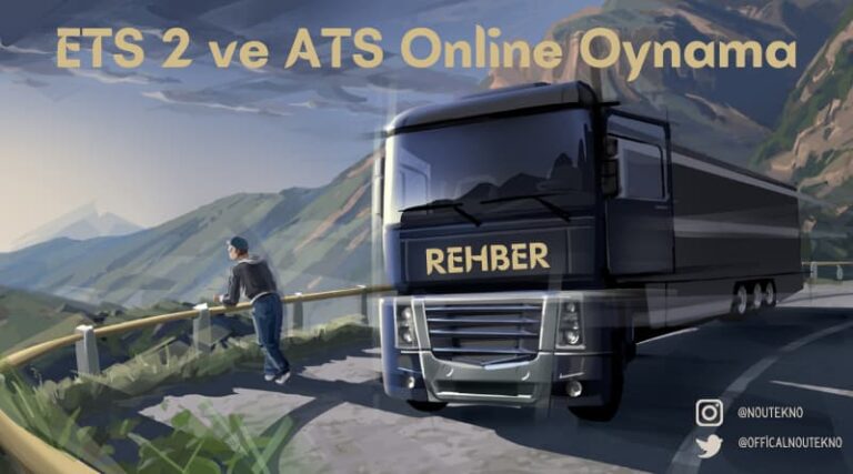Euro Truck Simulator 2 ve ATS Online Oynama NOUTEKNO
